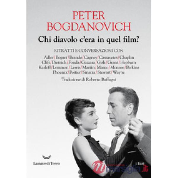 Chi diavolo c'era in quel film? Ritratti e conversazioni