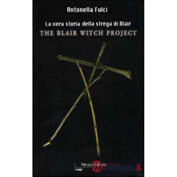 Vera storia della strega di Blair. The Blair Witch Project (La)