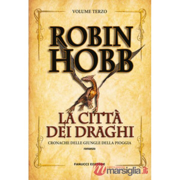 Città dei draghi. Cronache delle giungle della pioggia (La). Vol. 3