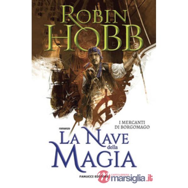 Nave della magia. I mercanti di Borgomago (La). Vol. 1