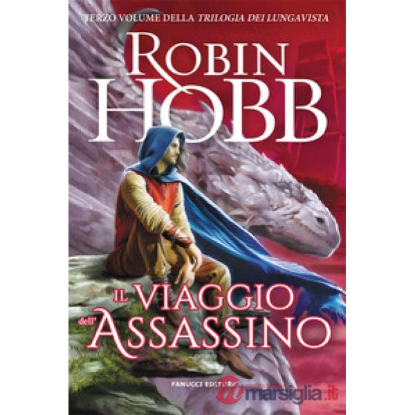 Viaggio dell'assassino. Trilogia dei Lungavista (Il). Vol. 3