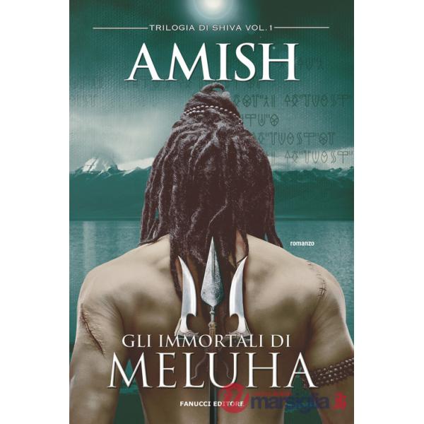 Immortali di Meluha. Trilogia di Shiva (Gli). Vol. 1