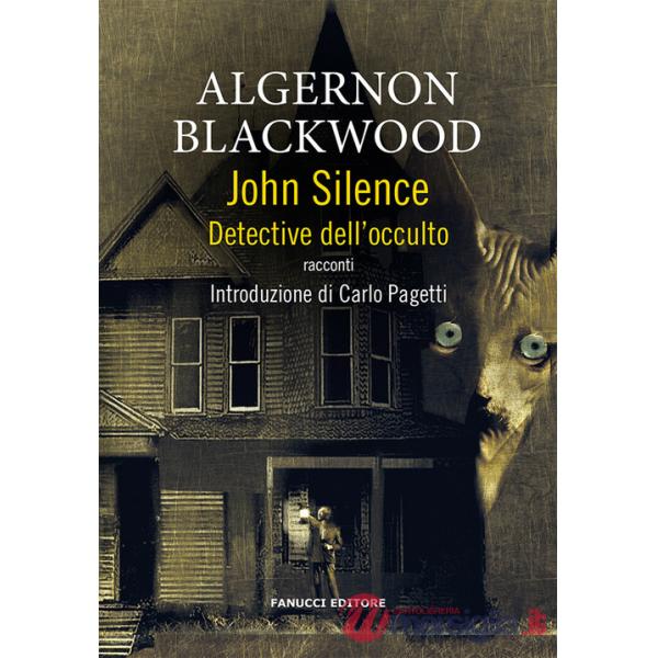 John Silence. Detective dell'occulto
