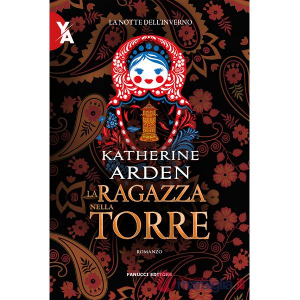 Ragazza nella torre. La notte dell'inverno. Nuova ediz. (La). Vol. 2