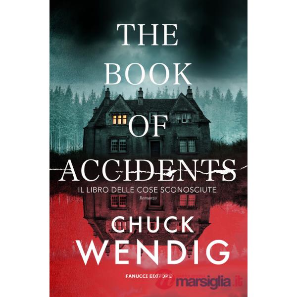 Book of accidents. Il libro delle cose sconosciute (The)