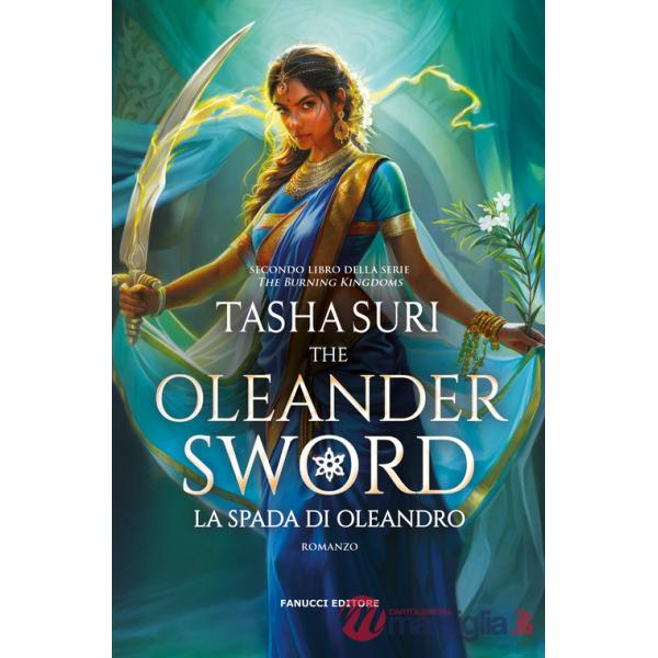 Oleander Sword. La spada di oleandro. The Burning Kingdoms (The). Vol. 2