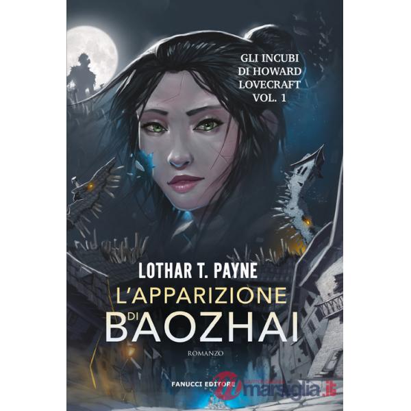 Apparizione di Baozhai. Gli incubi di Howard Lovecraft (L'). Vol. 1