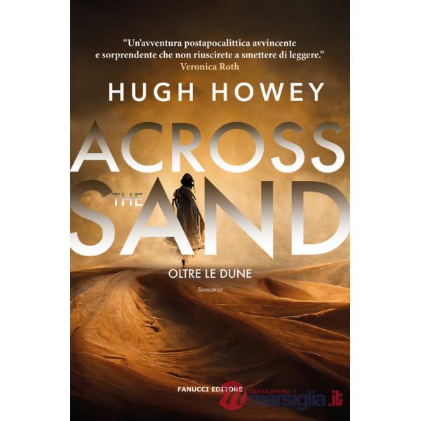 Across the sand. Otre le dune