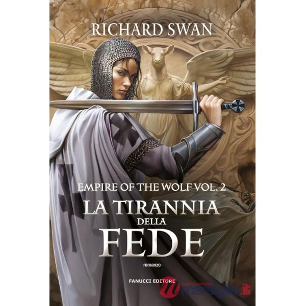 Tirannia della fede. Empire of the wolf (La). Vol. 2