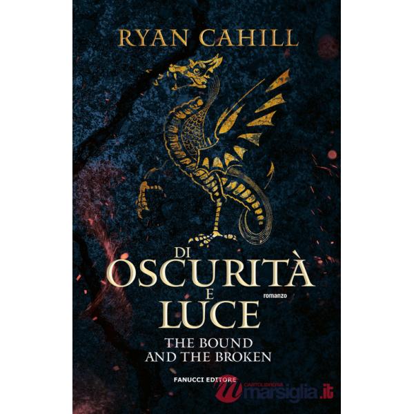 Di oscurità e luce. The bound and the broken. Vol. 2