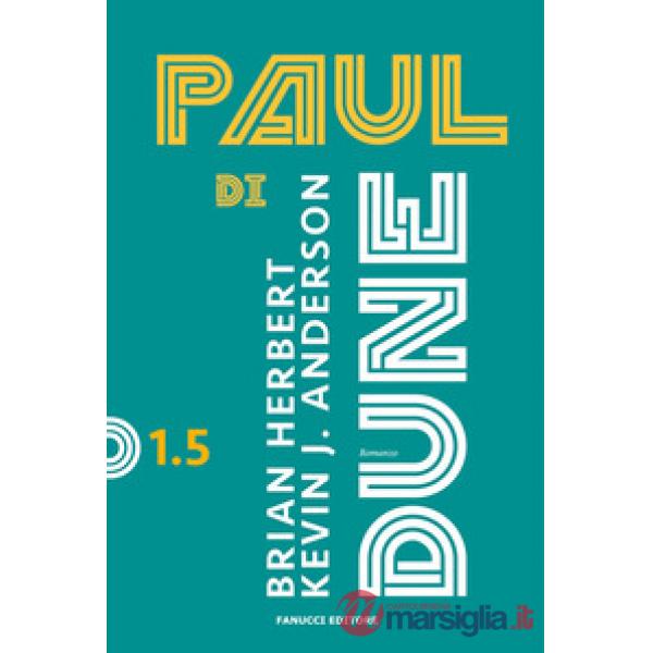 Paul di Dune. Ciclo di Dune. Vol. 1.5
