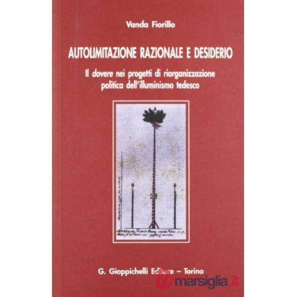 Autolimitazione razionale e desiderio. Il dovere nei progetti di riorganizzazione politica dell'illuminismo tedesco