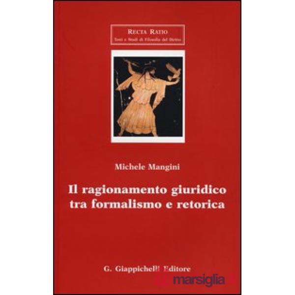Il ragionamento giuridico tra formalismo e retorica