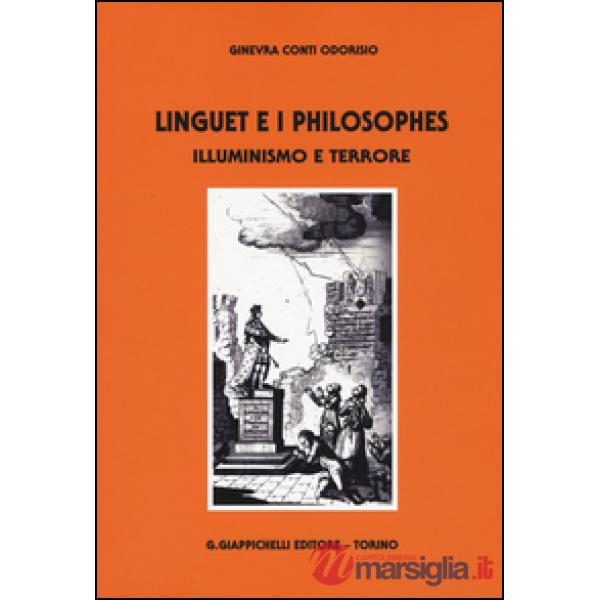 Linguet e i philosophes. Illuminismo e terrore