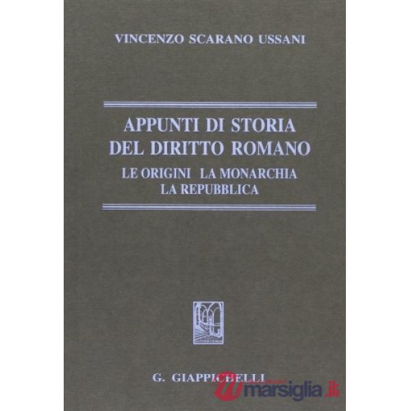 Appunti di storia del diritto romano. Le origini, la monarchia, la Repubblica