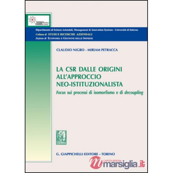 La CSR dalle origini all'approccio neo-istituzionista. Focus sui processi di isomorfismo e di decoupling