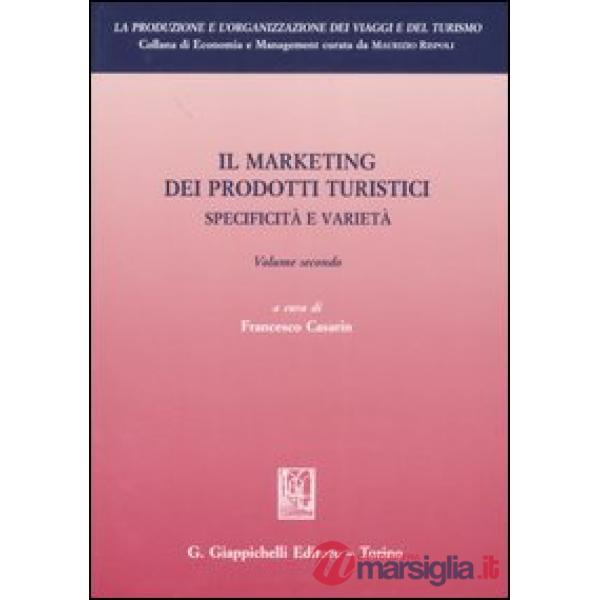 Il marketing dei prodotti turistici. Specificità e varietà