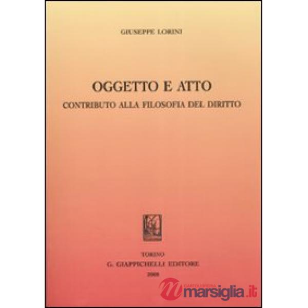 Oggetto e atto. Contributo alla filosofia del diritto
