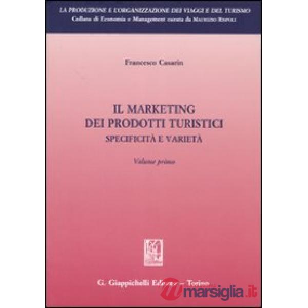 Il marketing dei prodotti turistici. Specificità e varietà