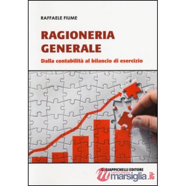 Ragioneria generale. Dalla contabilità al bilancio di esercizio