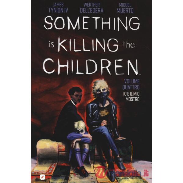 Something is killing the children. Vol. 4: Io e il mio mostro
