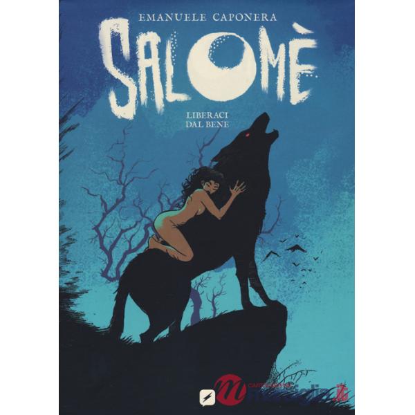Salomè. Liberaci dal bene