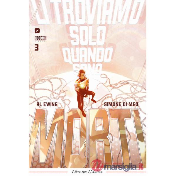 Li troviamo solo quando sono morti. Vol. 3: L' anima