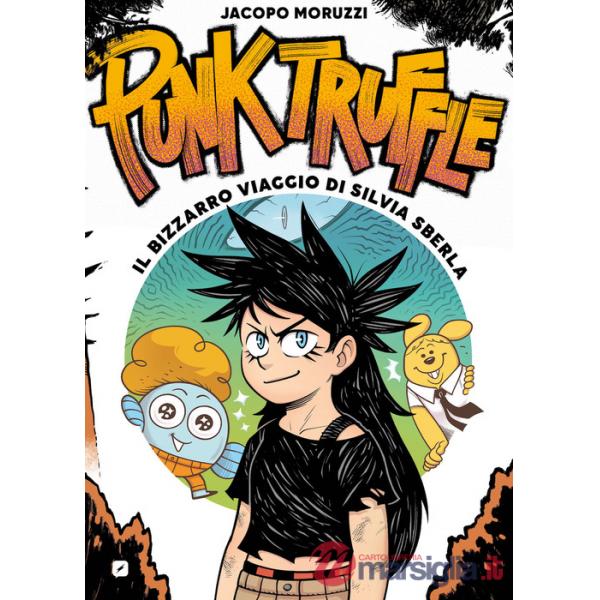 Punk truffle. Il bizzarro viaggio di Silvia Sberla