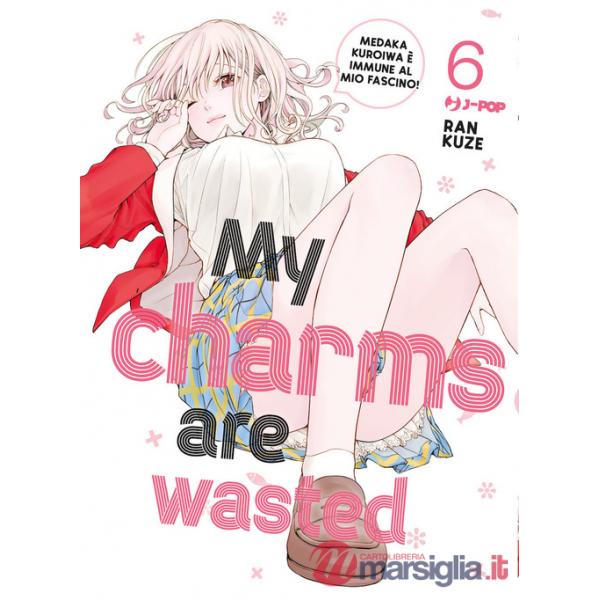 My charms are wasted. Vol. 6
