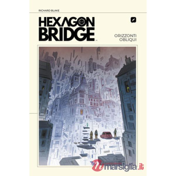 Hexagon bridge. Orizzonti obliqui