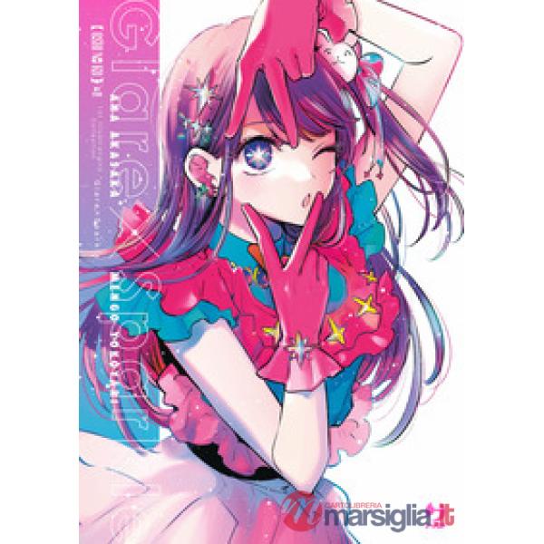 Glare x sparkle. Oshi no ko illustration collection. Ediz. a colori