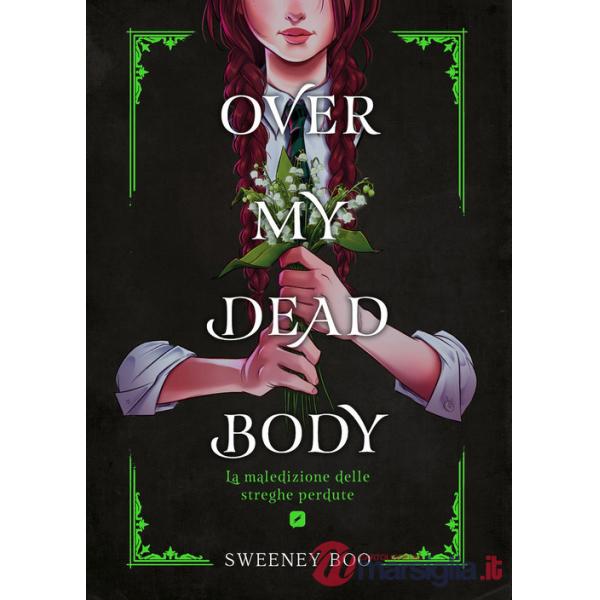 Over my dead body. La maledizione delle streghe perdute