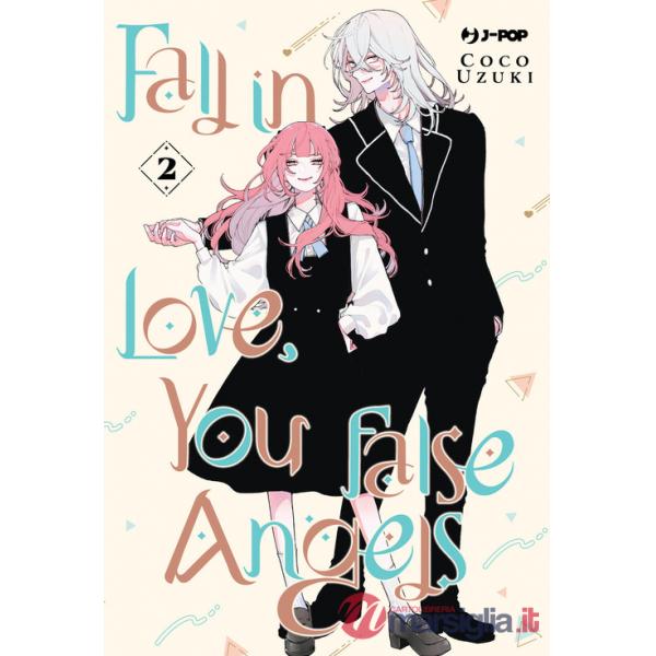 Fall in love, you false angels. Vol. 2