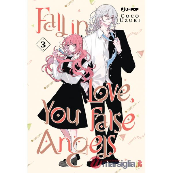Fall in love, you false angels. Vol. 3