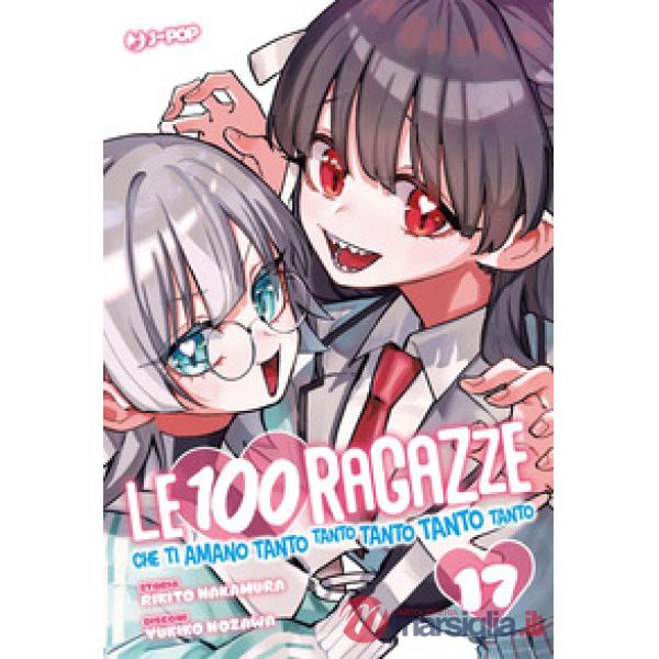 100 ragazze che ti amano tanto tanto tanto tanto tanto (Le). Vol. 17