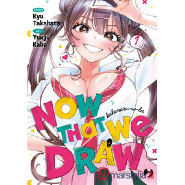 Now that we draw. Vol. 1