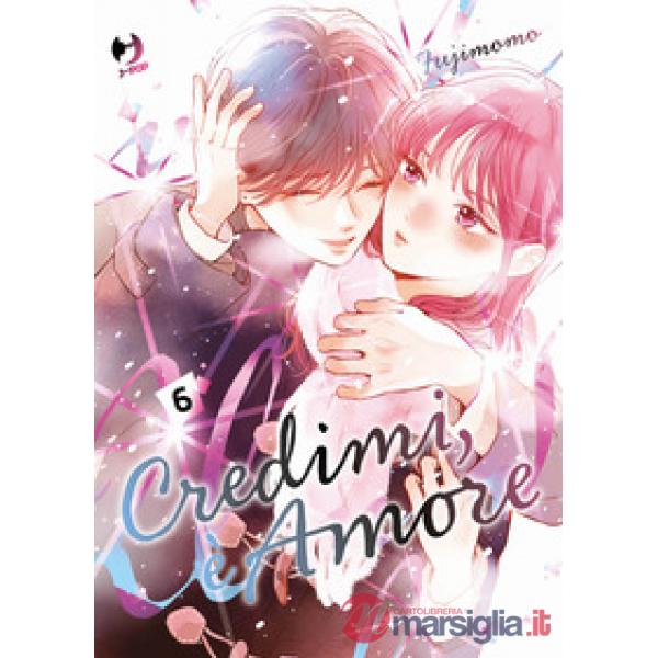 Credimi, è amore. Vol. 6