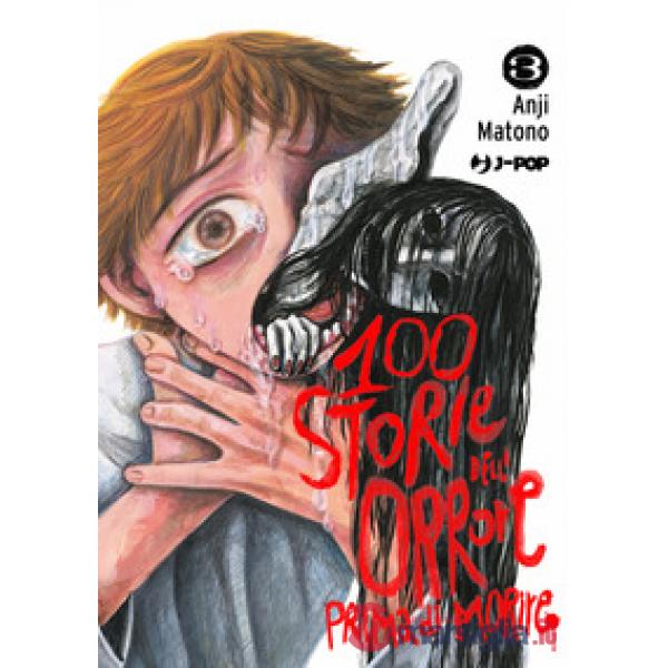 100 storie dell'orrore prima di morire. Vol. 3