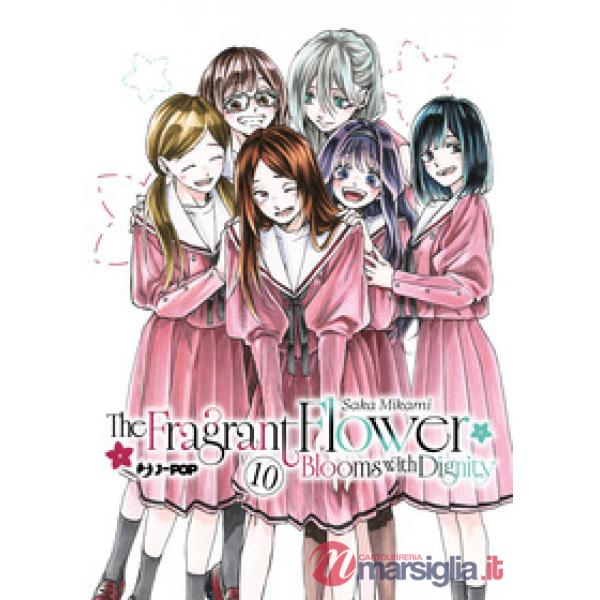 Fragrant flower blooms with dignity (The). Vol. 10