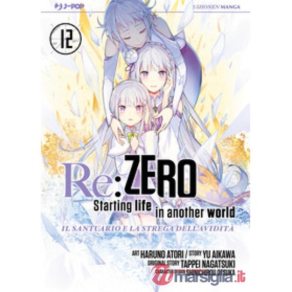 Re: zero. Starting life in another world. Il santuario e la strega dell'avidità. Vol. 12