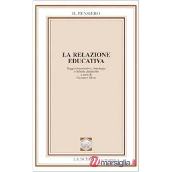 Relazione educativa. Saggio introduttivo, antologia e schede didattiche (La)