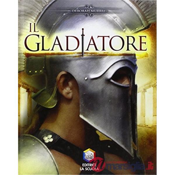 Gladiatore. Guerrieri (Il)
