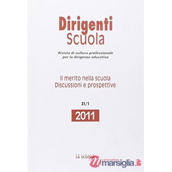 Dirigenti scuola. Annunario 2011. Il merito nella scuola. Discussioni e prospett