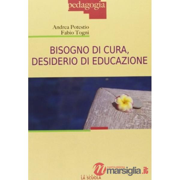 Bisogno di cura, desiderio di educazione