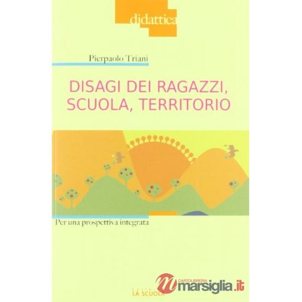 Disagi dei ragazzi, scuola, territorio. Per una prospettiva integrata
