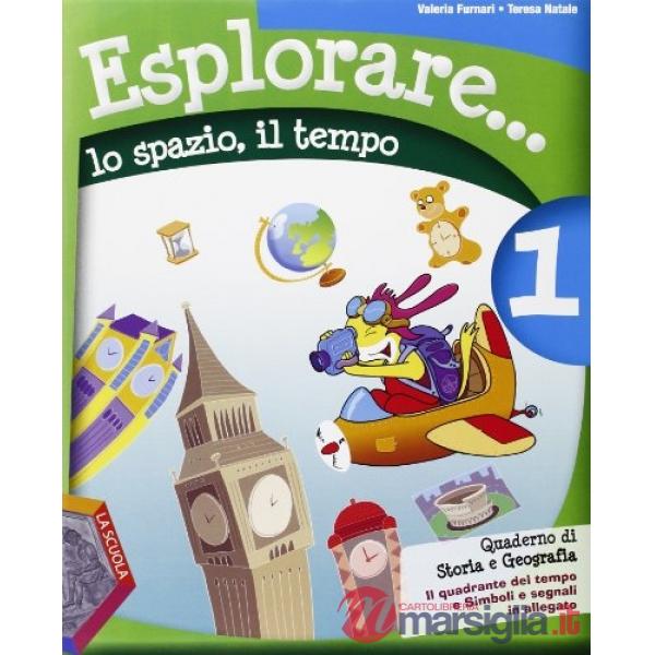 ESPLORARE... LO SPAZIO - IL TEMPO 1 + QUADRANTE E SIMBOLI