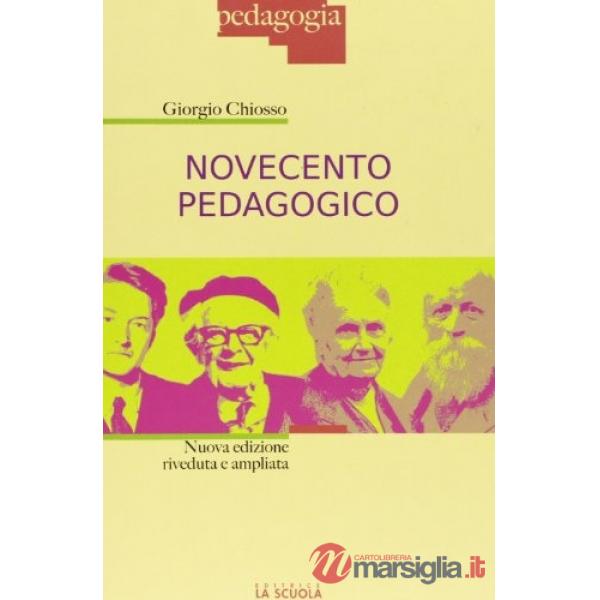 Novecento pedagogico. Profilo delle teorie educative contemporanee. Ediz. amplia
