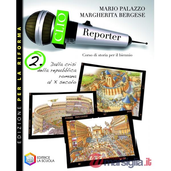 CLIO REPORTER PER LA RIFORMA DALLA CRISI DELLA REPUBBLICA ROMANA AL X