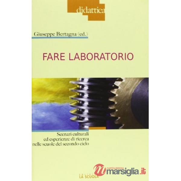 Fare laboratorio. Scenari culturali ed esperienze di ricerca nelle scuole del se
