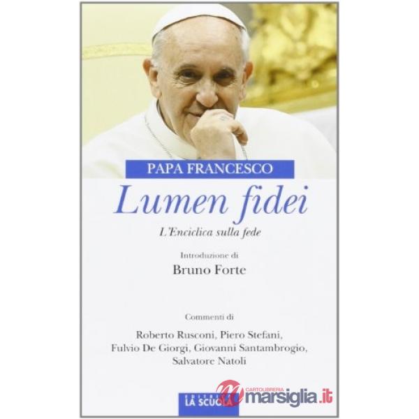 Lumen fidei. L'enciclica sulla fede. Ediz. commentata
